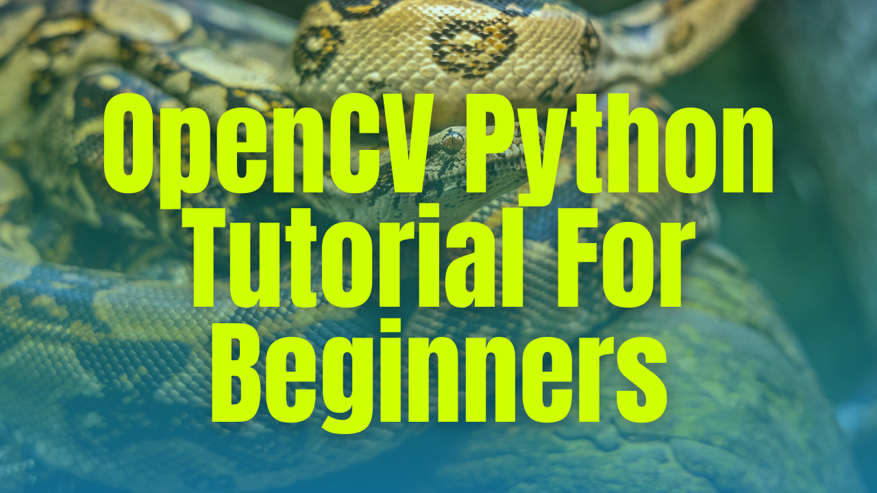 Opencv Python Tutorial For Beginners 2 How To Install Opencv For Python On Windows 10 Riset 0405